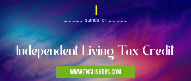 I means Independent Living Tax Credit I