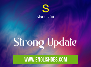 S means Strong Update S