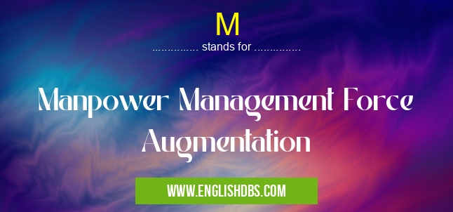 M means Manpower Management Force Augmentation M