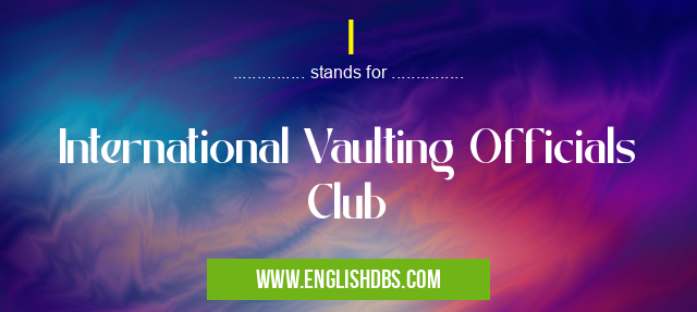 I means International Vaulting Officials Club I