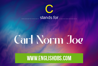 C means Carl Norm Joe C
