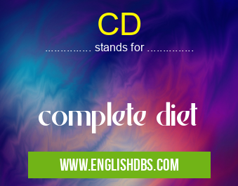 CD means complete diet CD