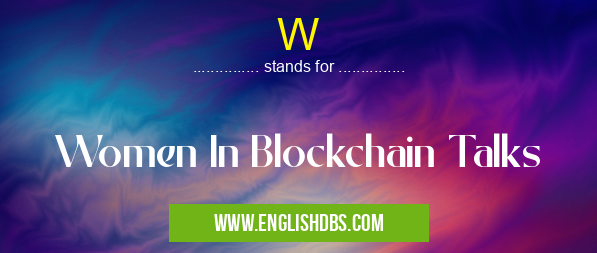 W means Women In Blockchain Talks W