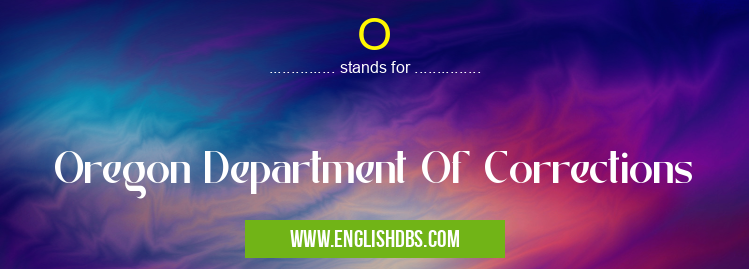 O means Oregon Department Of Corrections O