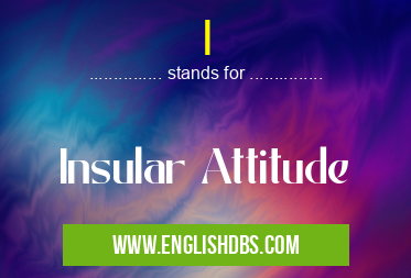 I means Insular Attitude I