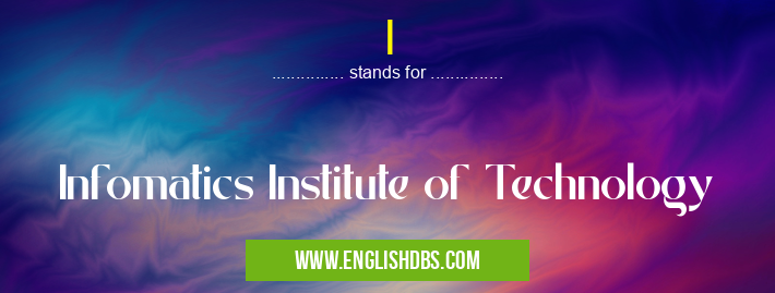 I means Infomatics Institute of Technology I