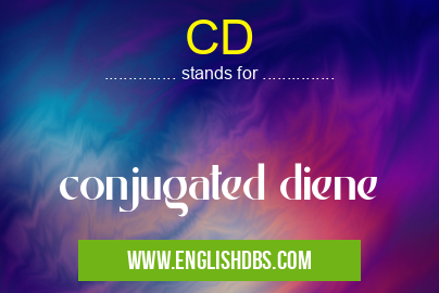 CD means conjugated diene CD