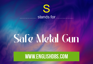 S means Safe Metal Gun S