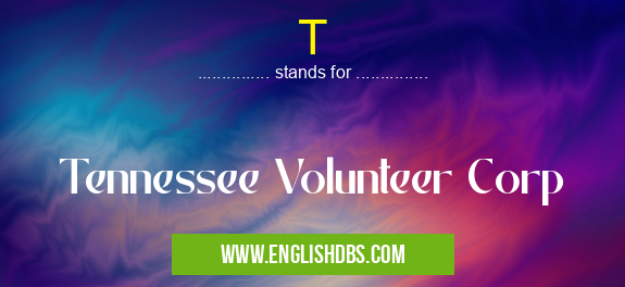 T means Tennessee Volunteer Corp T