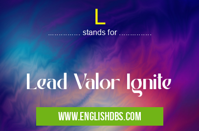 L means Lead Valor Ignite L
