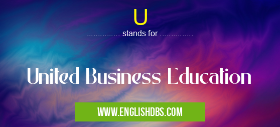 U means United Business Education U