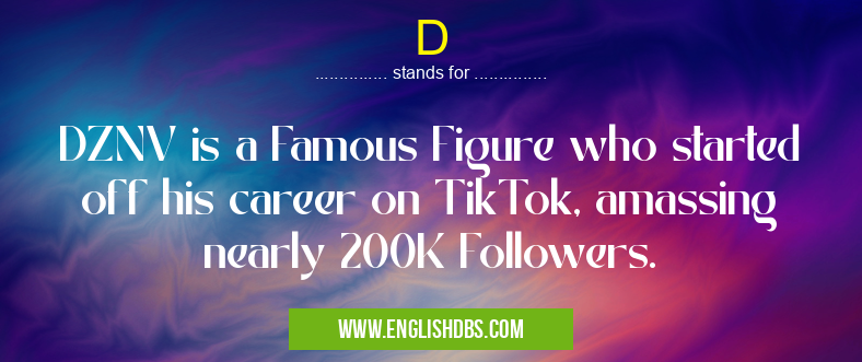 D means DZNV is a Famous Figure who started off his career on TikTok, amassing nearly 200K Followers. D