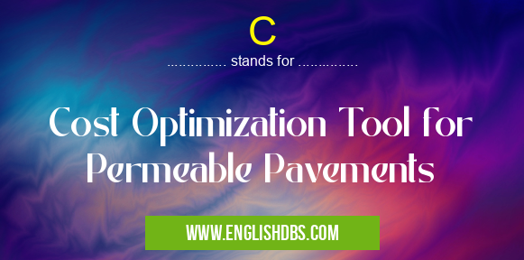 C means Cost Optimization Tool for Permeable Pavements C