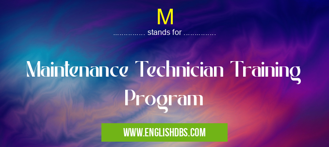 M means Maintenance Technician Training Program M