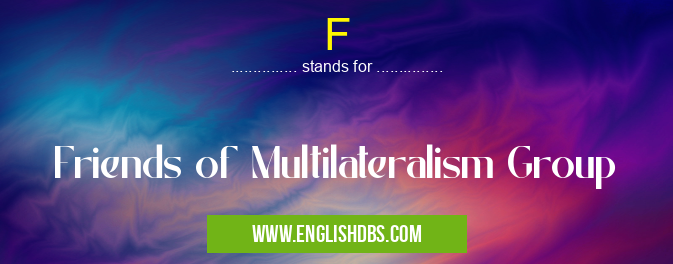 F means Friends of Multilateralism Group F