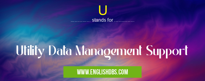 U means Utility Data Management Support U