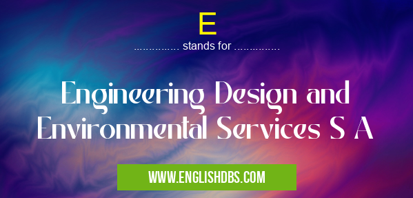 E means Engineering Design and Environmental Services S A E