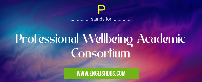 P means Professional Wellbeing Academic Consortium P