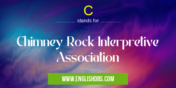 C means Chimney Rock Interpretive Association C