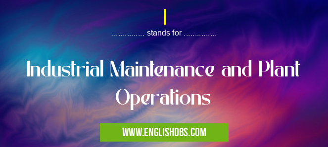 I means Industrial Maintenance and Plant Operations I