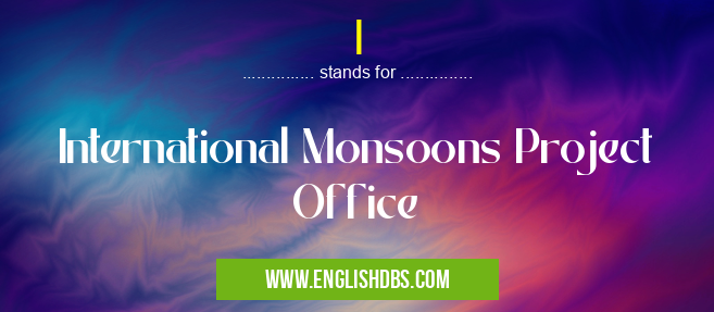 I means International Monsoons Project Office I