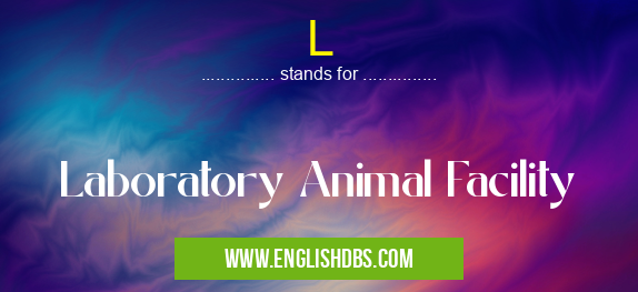 L means Laboratory Animal Facility L