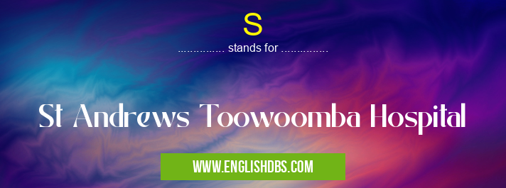 S means St Andrews Toowoomba Hospital S