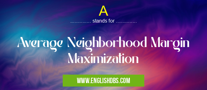 A means Average Neighborhood Margin Maximization A