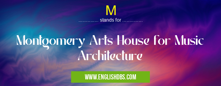 M means Montgomery Arts House for Music Architecture M