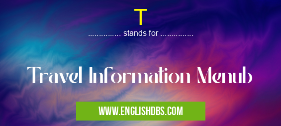 T means Travel Information Menub T