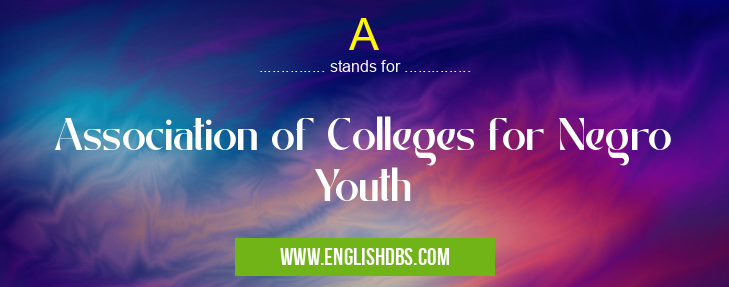 A means Association of Colleges for Negro Youth A