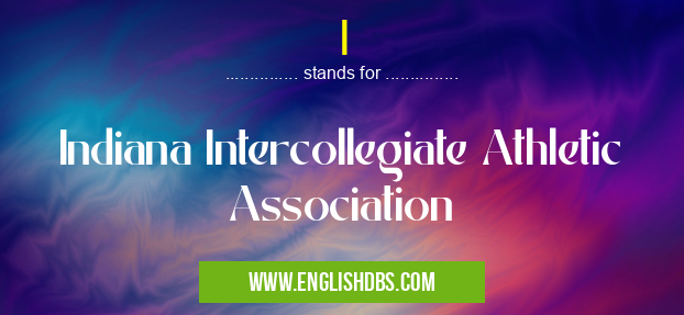 I means Indiana Intercollegiate Athletic Association I