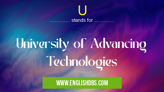 U means University of Advancing Technologies U