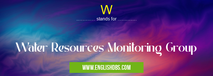 W means Water Resources Monitoring Group W