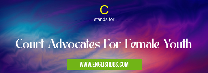 C means Court Advocates For Female Youth C