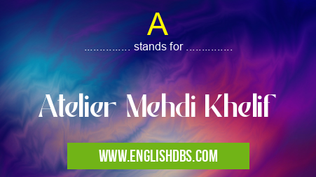 A means Atelier Mehdi Khelif A