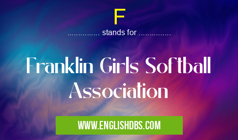 F means Franklin Girls Softball Association F