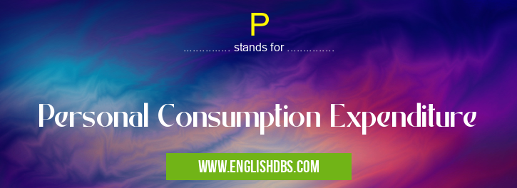 P means Personal Consumption Expenditure P
