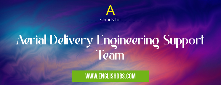 A means Aerial Delivery Engineering Support Team A