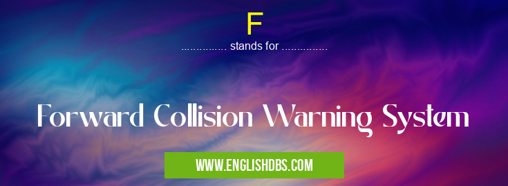 F means Forward Collision Warning System F