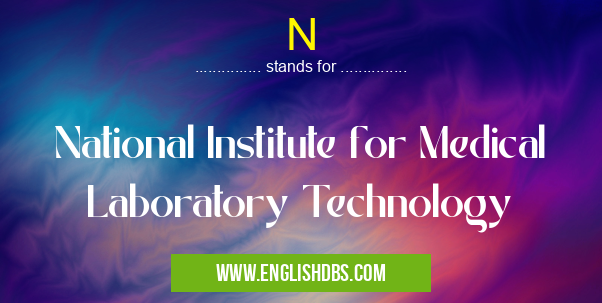 N means National Institute for Medical Laboratory Technology N