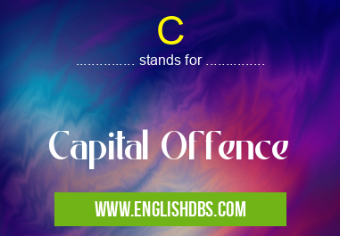 C means Capital Offence C