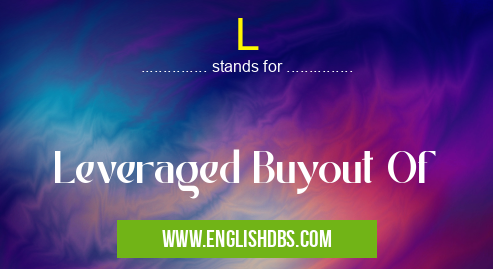 L means Leveraged Buyout Of L