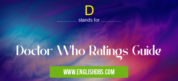 D means Doctor Who Ratings Guide D