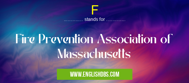 F means Fire Prevention Association of Massachusetts F