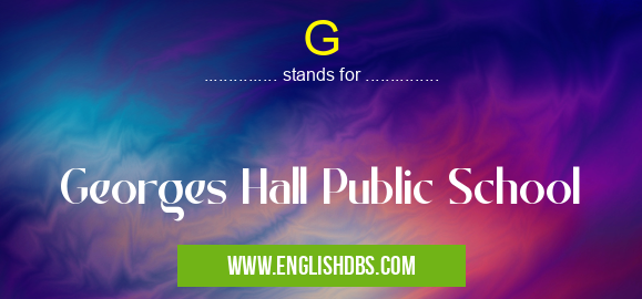G means Georges Hall Public School G