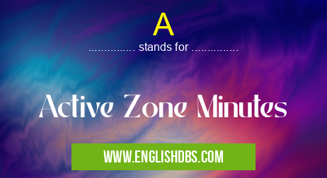 A means Active Zone Minutes A