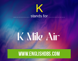K means K Mile Air K