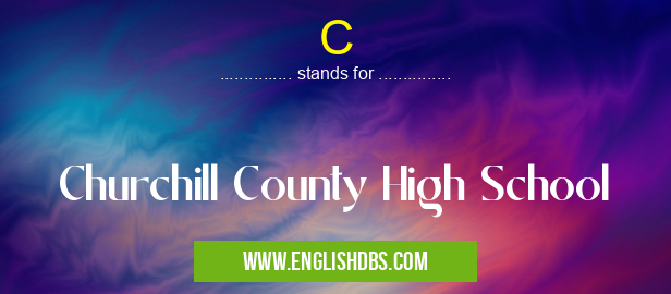 C means Churchill County High School C
