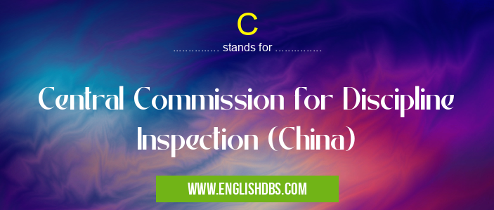 C means Central Commission for Discipline Inspection (China) C
